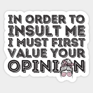 Your Opinion Means Very Little Messy Bun Sticker